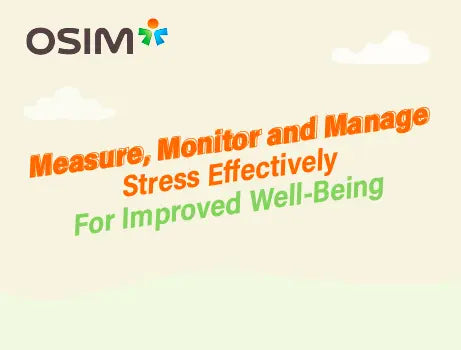 Measure, Monitor and Manage Stress Effectively for Improved Well-Being